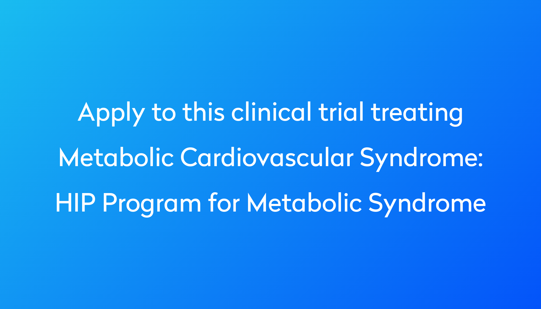 HIP Program For Metabolic Syndrome Clinical Trial 2024 Power hip-program-for-metabolic-syndrome-clinical-trial-2024-power
